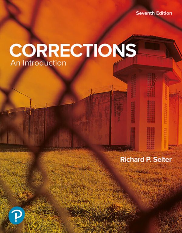Corrections An Introduction, 7th Edition, Richard P. Seiter, ISBN-13: 9780138184902 Test Bank