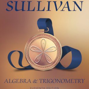 Algebra and Trigonometry 11th edition by Sullivan SOLUTION MANUAL