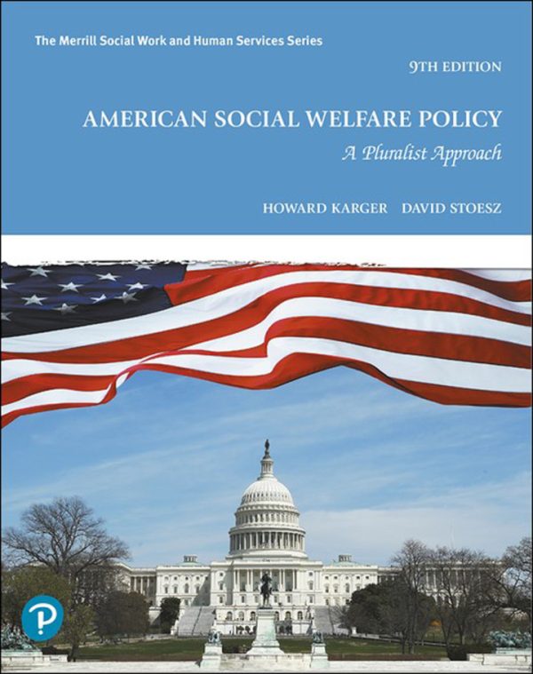 American Social Welfare Policy: A Pluralist Approach 9th Edition Karger TEST BANK