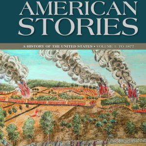 American Stories: A History of the United States Volume 2 4th Edition by Brands Digital Test Bank