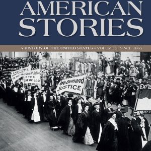 American Stories: A History of the United States Volume 2 4th Edition by Brands Digital Test Bank