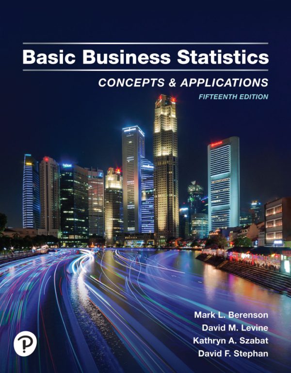 Basic Business Statistics 15th Edition by Berenson SOLUTION MANUAL