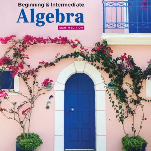 Beginning and Intermediate Algebra 8th Edition by Lial Solution Manual