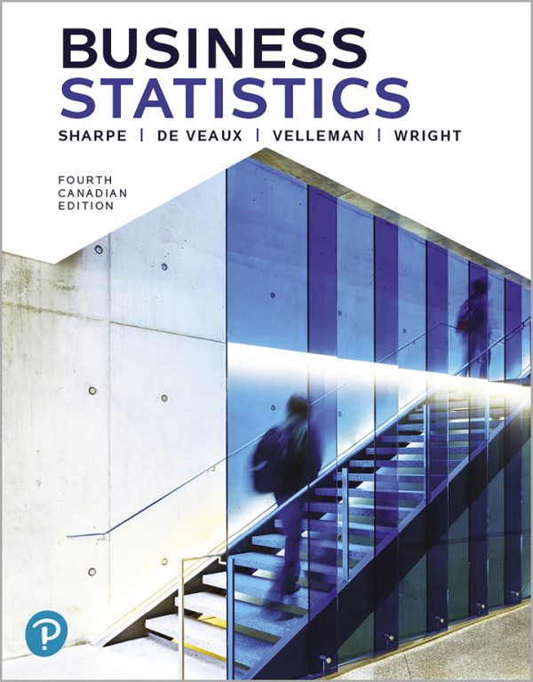 Business Statistics 4th Canadian Edition by Sharpe ISBN: 9780135469170 SOLUTION MANUAL