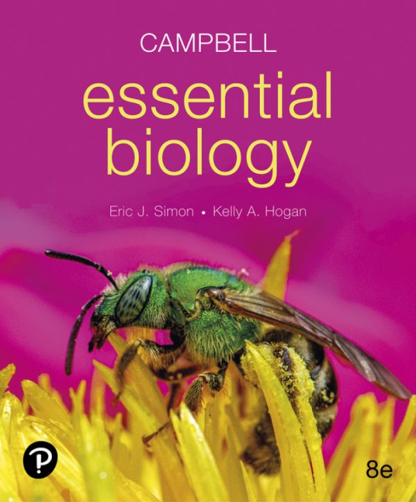 Campbell Essential Biology, 8th Edition, by Eric J. Simon, Kelly A. Hogan, ISBN: 9780135321423 Test Bank