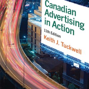 Canadian Advertising in Action 11th Edition Tuckwell ISBN: 9780134228846 TEST BANK