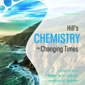 Chemistry for Changing Times 15th Edition by Hill Solution Manual