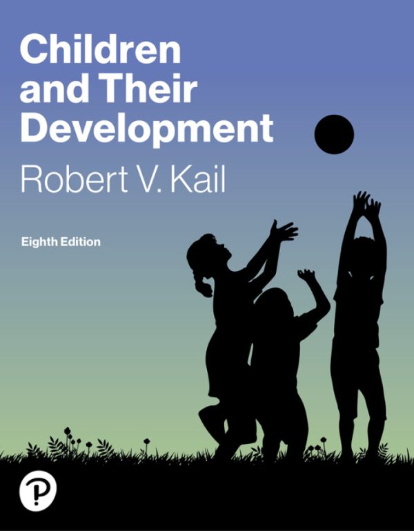 Children and their Development 8th Edition by Kail Test Bank