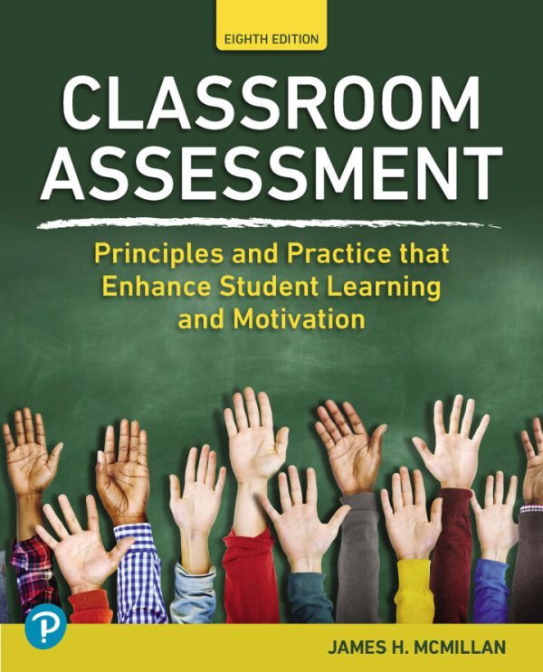 Classroom Assessment: Principles and Practice that Enhance Student Learning and Motivation 8th Edition  McMillan Solution Manual