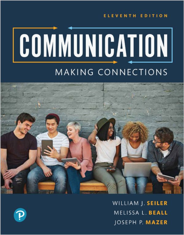 Communication Making Connections 11th Edition by Seiler Test Bank