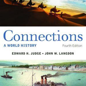 Connections: A World History Combined Volume 4th Edition by Judge test bank