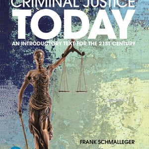 Criminal Justice Today 17th Edition by Schmalleger Test Bank