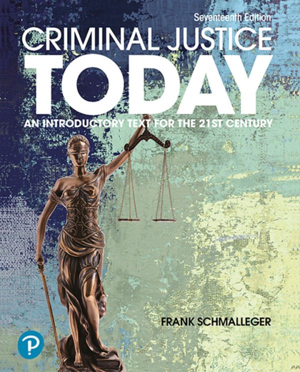 Criminal Justice Today 17th Edition by Schmalleger Test Bank
