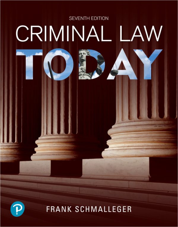 Criminal Law Today 7th Edition by Schmalleger Test Bank