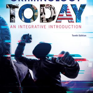 Criminology Today An Integrative Introduction, 10th Edition, by Frank Schmalleger Test Bank