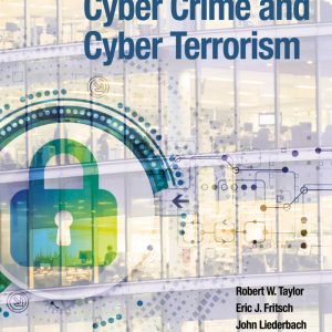 Cyber Crime and Cyber Terrorism, 5th Edition, by Robert W. Taylor Test Bank