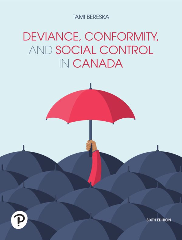 Deviance Conformity and Social Control in Canada 6th Edition, by Tami M. Bereska Test Bank