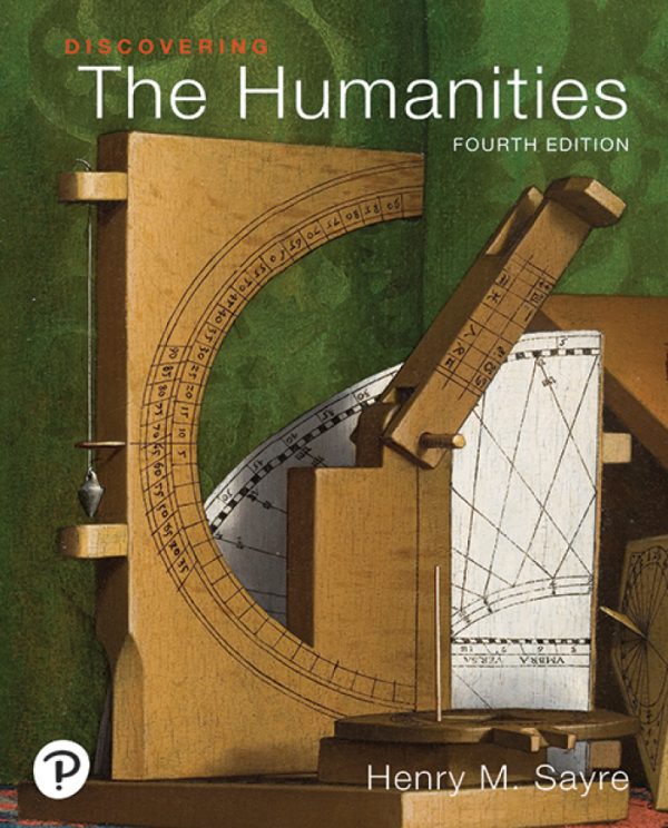Discovering the Humanities, 4th Edition by Henry M. Sayre Test Bank