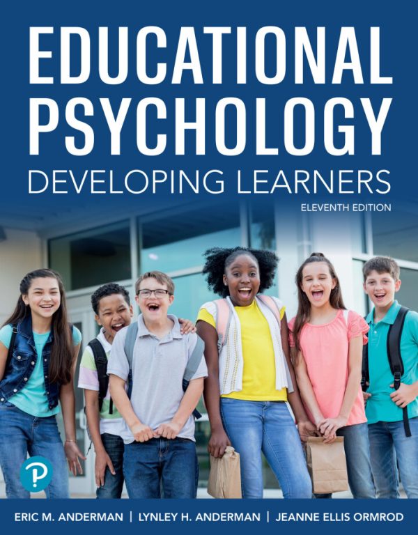 Educational Psychology Developing Learners, 11th Edition, by Eric M. Anderman Test Bank