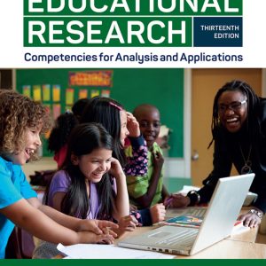 Educational Research Competencies for Analysis and Applications 13th Edition by Mills TEST BANK
