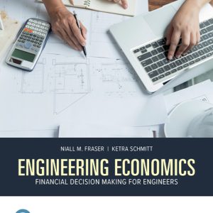 Engineering Economics Financial Decision Making for Engineers 8th Edition by Fraser SOLUTION MANUAL
