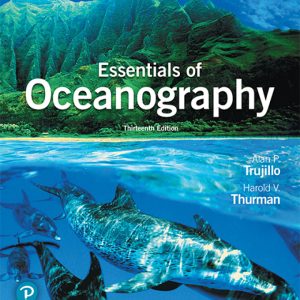 Essentials of Oceanography 13th Edition by Trujillo Test Bank