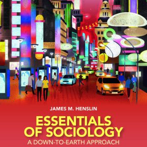 Essentials of Sociology A Down to Earth Approach, 14th Edition by Jim M. Henslin Test Bank
