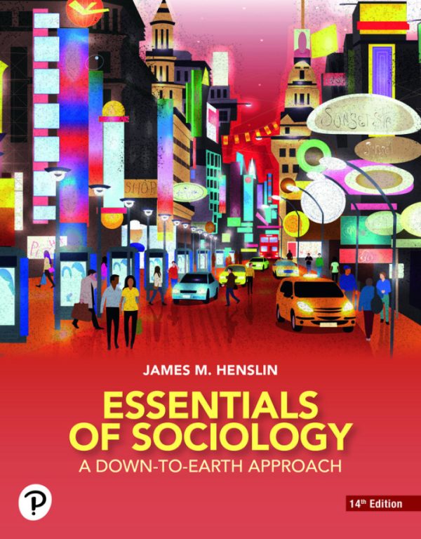 Essentials of Sociology A Down to Earth Approach, 14th Edition by Jim M. Henslin Test Bank