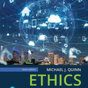 Ethics for the Information Age 9th Edition by Quinn TEST BANK