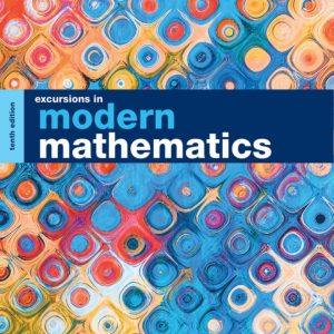 Excursions in Modern Mathematics 10th Edition by Tannenbaum Solution Manual