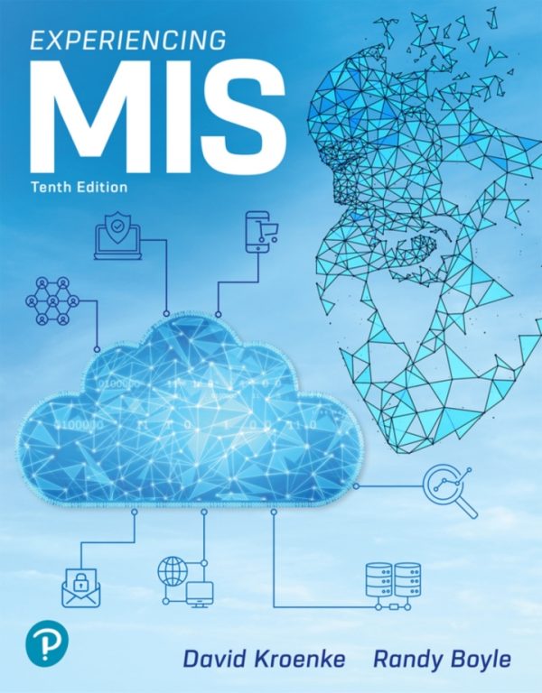 Experiencing MIS 10th Edition by Kroenke SOLUTION MANUAL