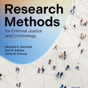Research Methods for Criminal Justice and Criminology, 9th Edition, by Michael G. Maxfield Test Bank