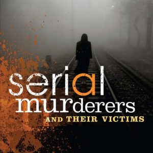 Serial Murderers and Their Victims 7th Edition Hickey Test Bank