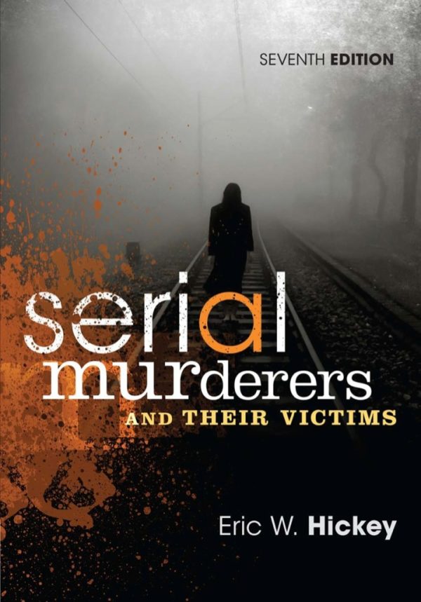 Serial Murderers and Their Victims 7th Edition Hickey Test Bank
