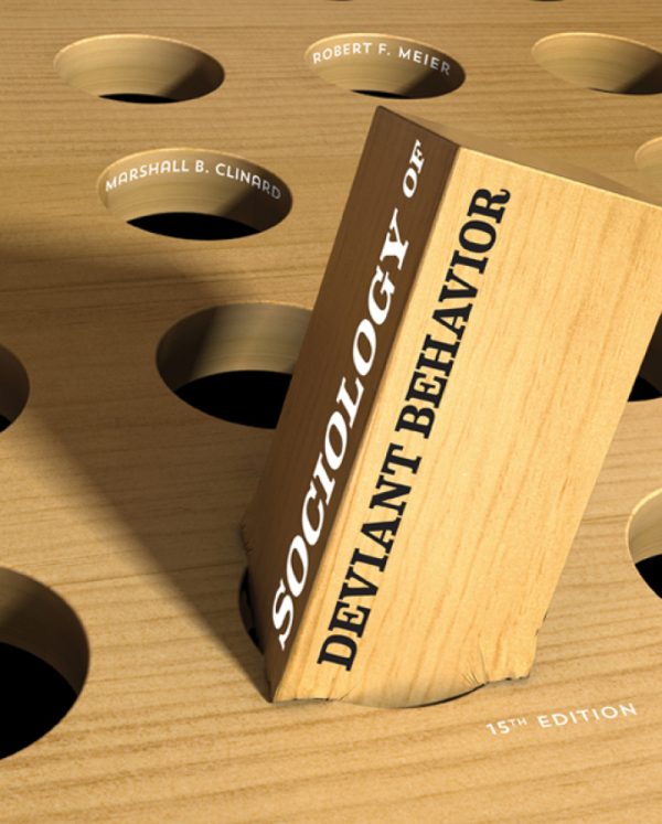 Sociology of Deviant Behavior, 15th Edition, Marshall B. Clinard Test Bank