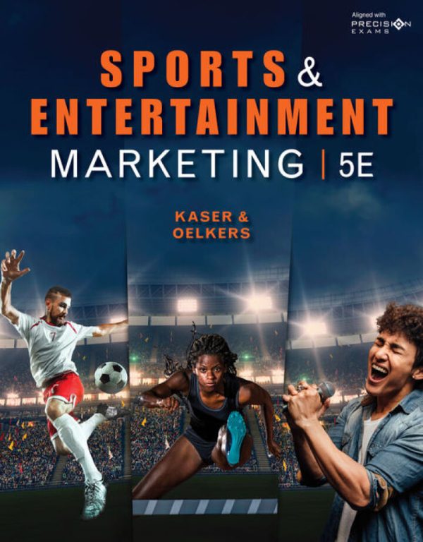 Sports and Entertainment Marketing 5th Edition by Kaser Test Bank
