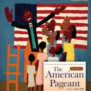 The American Pageant Volume 2 18th Edition by Kennedy Test Bank
