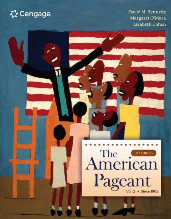 The American Pageant Volume 2 18th Edition by Kennedy Test Bank