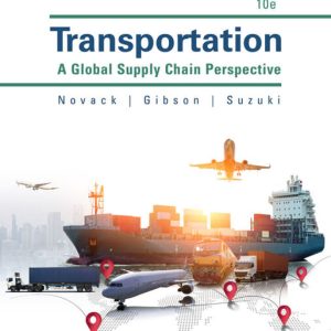 Transportation A Global Supply Chain Perspective 10th Edition by Novack Solution Manual