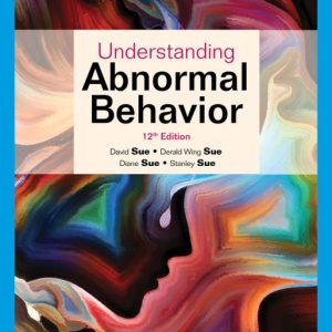 Understanding Abnormal Behavior 12th edition by Sue Test Bank
