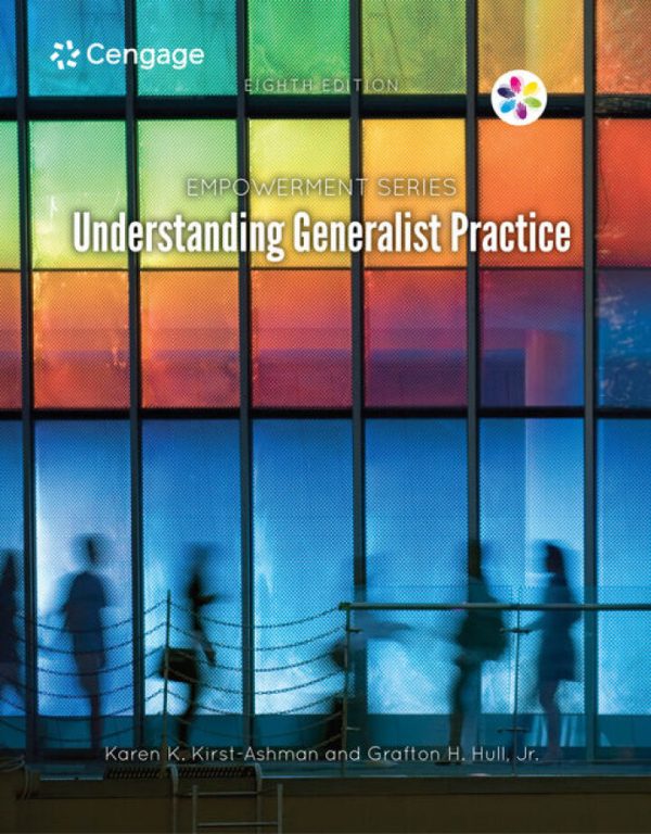 Understanding Generalist Practice 8th Edition by Kirst Ashman TEST BANK