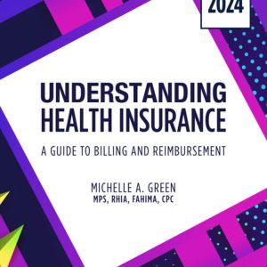 Understanding Health Insurance A Guide to Billing and Reimbursement 2025 Edition 20th edition by Green TEST BANK