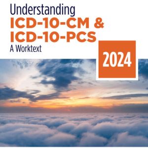 Understanding ICD-10-CM and ICD-10-PCS: A Worktext 2024 Edition, 9th Edition, by Mary Jo Bowie Test Bank