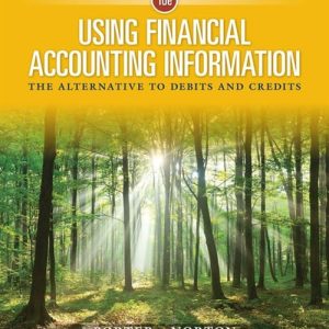 Using Financial Accounting Information The Alternative to Debits and Credits 10th Edition by Porter SOLUTION MANUAL