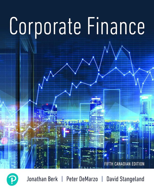 Corporate Finance 5th Canadian Edition by Berk SOLUTION MANUAL
