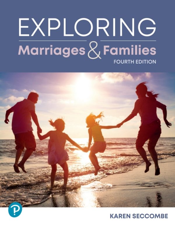 Exploring Marriages and Families 4th Edition by Seccombe Test Bank