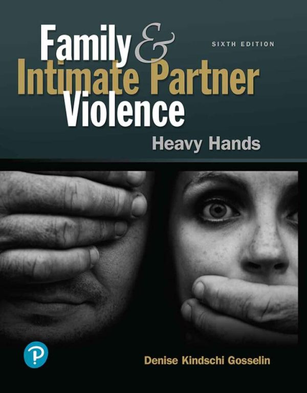 Family and Intimate Partner Violence Heavy Hands 6th Edition by Gosselin Test Bank