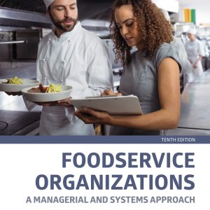 Foodservice Organizations A Managerial and Systems Approach 10th Edition by Gregoire Solution Manual