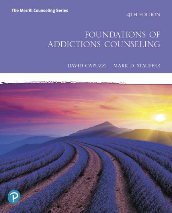 Foundations of Addictions Counseling, 4th Edition, David Capuzzi Test Bank