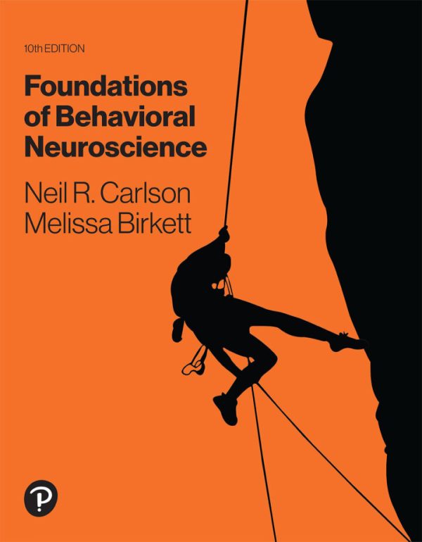 Foundations of Behavioral Neuroscience, 10th Edition by Neil R. Carlson Test Bank